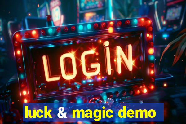 luck & magic demo